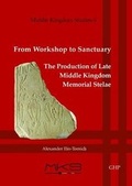 Cover: From Workshop to Sanctuary the Production of Late Middle Kingdom Memorial Stelae - Golden House Publications