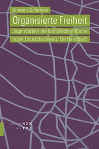 Abbildung von: Organisierte Freiheit - TVZ Theologischer Verlag Zürich AG