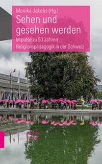 Abbildung von: Sehen und gesehen werden - TVZ Theologischer Verlag Zürich AG