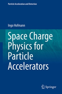 Enlarge image Cover: Space Charge Physics for Particle Accelerators - Springer