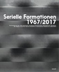 Cover: Serielle Formationen 1967/2017 - Snoeck