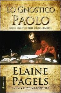 Abbildung von: Lo gnostico Paolo. Esegesi gnostica delle epistole Paoline - La Teca Edizioni