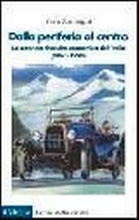 Abbildung von: Dalla periferia al centro. La seconda rinascita economica dell'Italia (1861-1990) - Le vie della civiltà;Il Mulino
