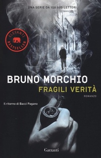 Abbildung von: Fragili verità. Il ritorno di Bacci Pagano - Elefanti bestseller;Garzanti