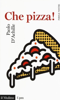Abbildung von: Che pizza! - Universale paperbacks Il Mulino;Il Mulino