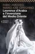 Cover: Lawrence d'Arabia e l'invenzione del Medio Oriente - Universale economica. Storia;Feltrinelli