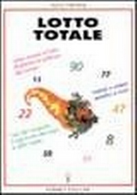 Abbildung von: Lotto totale. Come vincere al lotto sfruttando la potenza dei numeri. Metodi semplici e sicuri. L'uso del computer - Guide al successo;Hermes Edizioni