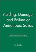 Cover: Yielding, Damage and Failure of Anisotropic Solids (Egf 5) - Professional Engineering Publishing