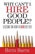 Cover: Why Can't I Hire Good People? - Indie Books International