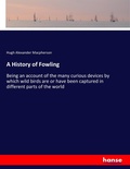 Cover: A History of Fowling - Hansebooks
