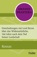 Cover: Unterhaltungen mit Lord Byron &uuml;ber das Widernat&uuml;rliche, 164 Jahre nach dem Tod Seiner Lordschaft - Fischer Taschenbuch