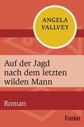 Cover: Auf der Jagd nach dem letzten wilden Mann - Fischer Taschenbuch