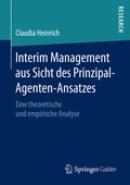 Cover: Interim Management aus Sicht des Prinzipal-Agenten-Ansatzes - Springer Gabler