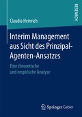 Cover: Interim Management aus Sicht des Prinzipal-Agenten-Ansatzes - Springer Gabler