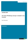 Cover: Der Erste Weltkrieg. Europa veraendert sein Gesicht - GRIN Verlag