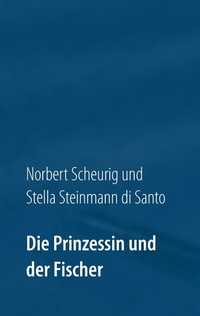 Abbildung von: Die Prinzessin und der Fischer - BoD - Books on Demand