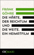 Cover: Die H&auml;rte, der Reichtum und die Weite. Ein Heimatfilm - CulturBooks Verlag