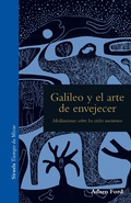 Cover: Galileo y el arte de envejecer - Siruela