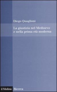 Abbildung von: La giustizia nel Medioevo e nella prima età moderna - Il Mulino/Ricerca;Il Mulino