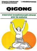 Abbildung von: Qigong. Esercizi tradizionali cinesi per la salute - L' altra medicina;Edizioni Mediterranee