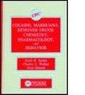 Cover: Cocaine Marijuana Designer Drugs Chem Pharm & Behavior - CRC Press