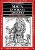 Bild: Magia. La scienza assoluta - Uomo e magia;Hermes Edizioni