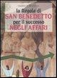 Abbildung von: La «Regola» di San Benedetto per il successo negli affari - Manuali Hermes;Hermes Edizioni