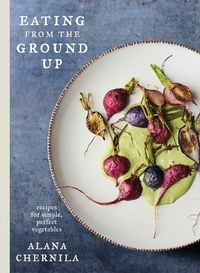 Abbildung von: Eating from the Ground Up - Clarkson Potter