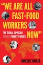 Cover: We Are All Fast-Food Workers Now - Beacon Press