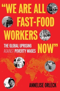 Enlarge image Cover: We Are All Fast-Food Workers Now - Beacon Press