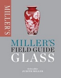 Abbildung von: Miller's Field Guide: Glass - MITCHELL BEAZLEY