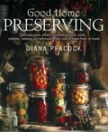 Cover: Good Home Preserving - How To Books Ltd