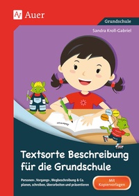 Enlarge image Cover: Textsorte Beschreibung für die Grundschule - Auer Verlag in der AAP Lehrerwelt GmbH