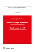 Cover: Rechtswidrige Zust&auml;nde? Untersuchungshaft in der Kritik - Contraire &agrave; la loi? La d&eacute;tention provisoire sous la loupe - St&auml;mpfli Verlag AG