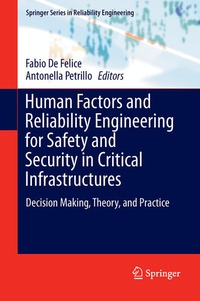 Enlarge image Cover: Human Factors and Reliability Engineering for Safety and Security in Critical Infrastructures - Springer
