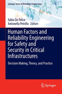 Enlarge image Cover: Human Factors and Reliability Engineering for Safety and Security in Critical Infrastructures - Springer