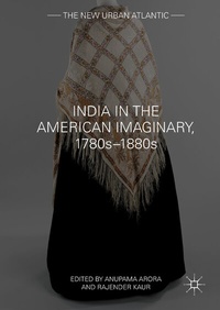 Abbildung von: India in the American Imaginary, 1780s-1880s - Palgrave Macmillan
