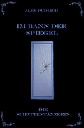 Cover: Die Schattent&auml;nzerin / Im Bann der Spiegel - epubli
