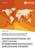 Cover: Unternehmensf&uuml;hrung. Wie l&auml;sst sich die Mitarbeitermotivation durch Anreizsysteme steigern? - Studylab