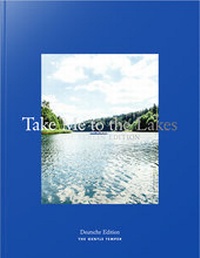 Abbildung von: Take Me to the Lakes - The Berlin Edition - The Gentle Temper GmbH & Co. KG