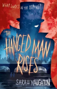 Enlarge image Cover: The Hanged Man Rises - Simon & Schuster Childrens Books