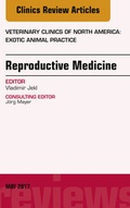 Cover: Reproductive Medicine, An Issue of Veterinary Clinics of North America: Exotic Animal Practice - Elsevier