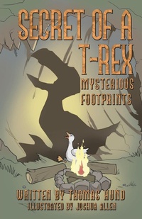 Enlarge image Cover: Secret of a T-Rex - Archway Publishing