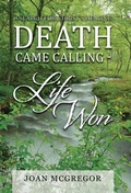 Cover: Death Came Calling - Life Won - WestBow Press