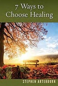 Cover: 7 Ways to Choose Healing - ROSE PUBLISHING