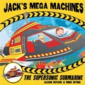 Cover: Jack's Mega Machines: Supersonic Submarine - Simon & Schuster Children's
