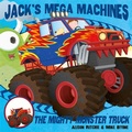 Cover: Jack's Mega Machines: Mighty Monster Truck - Simon & Schuster Children's