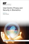 Cover: User-Centric Privacy and Security in Biometrics - Institution of Engineering and Technology