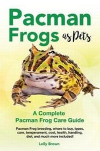 Abbildung von: Pacman Frogs as Pets - Nrb Publishing