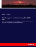 Cover: Short History of the Dominion of Canada, from 1500 to 1878 - Hansebooks
